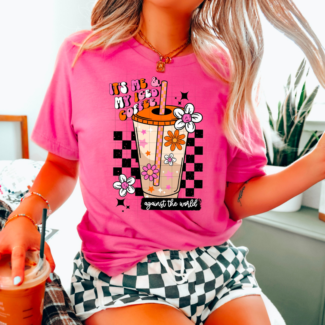 It's Me and My Iced Coffee Against The World DTF
