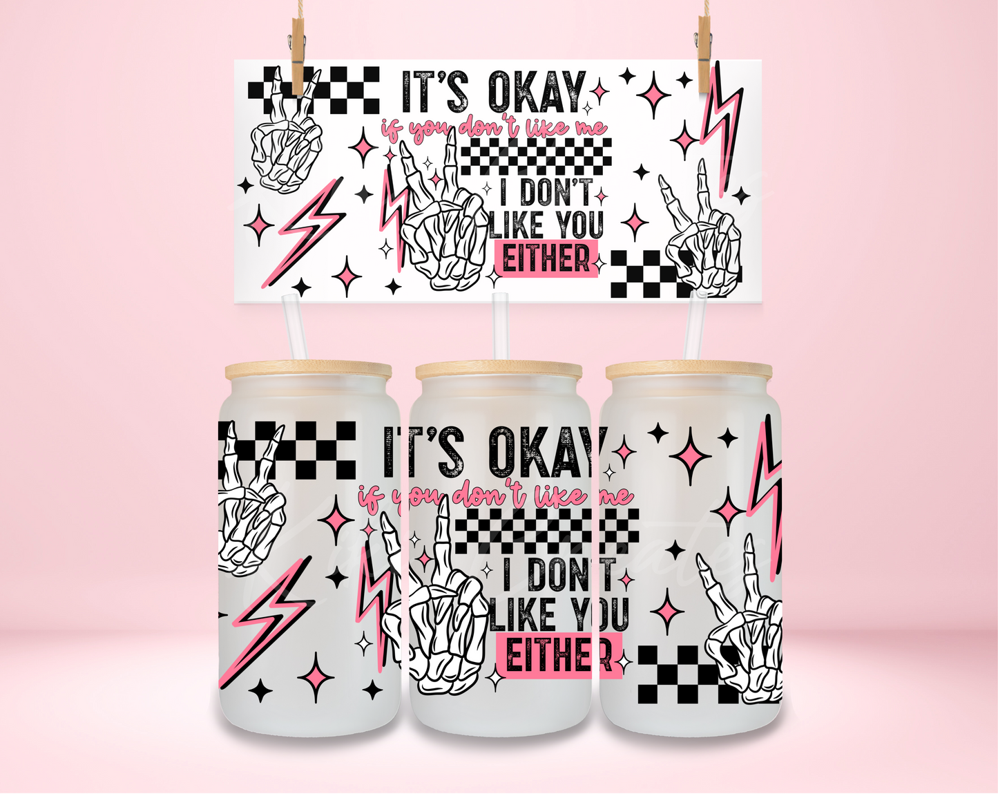 It's Okay I Don't Like You Either UVDTF Wrap