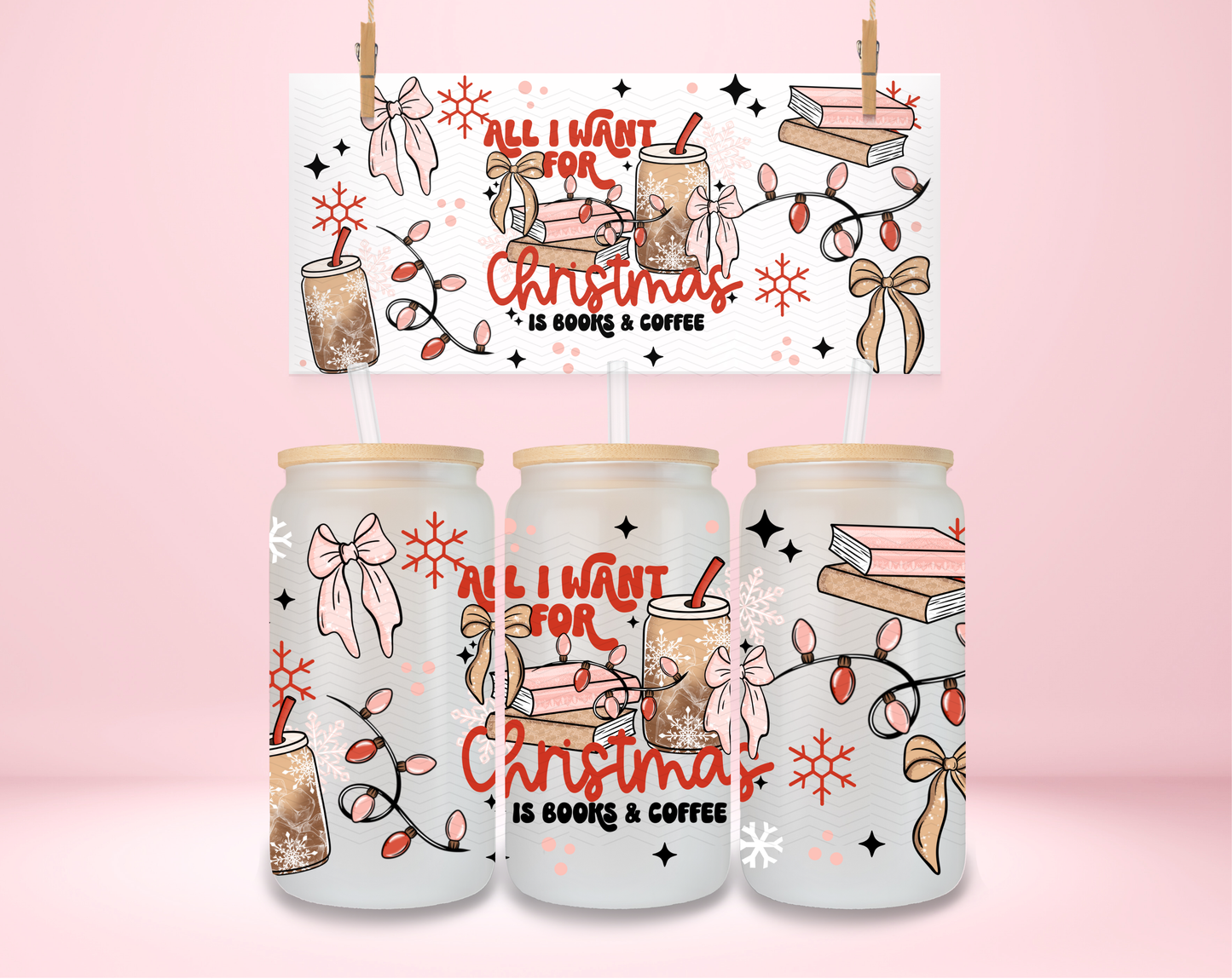 All I Want For Christmas is Coffee and Books Double Sided UVDTF Wrap