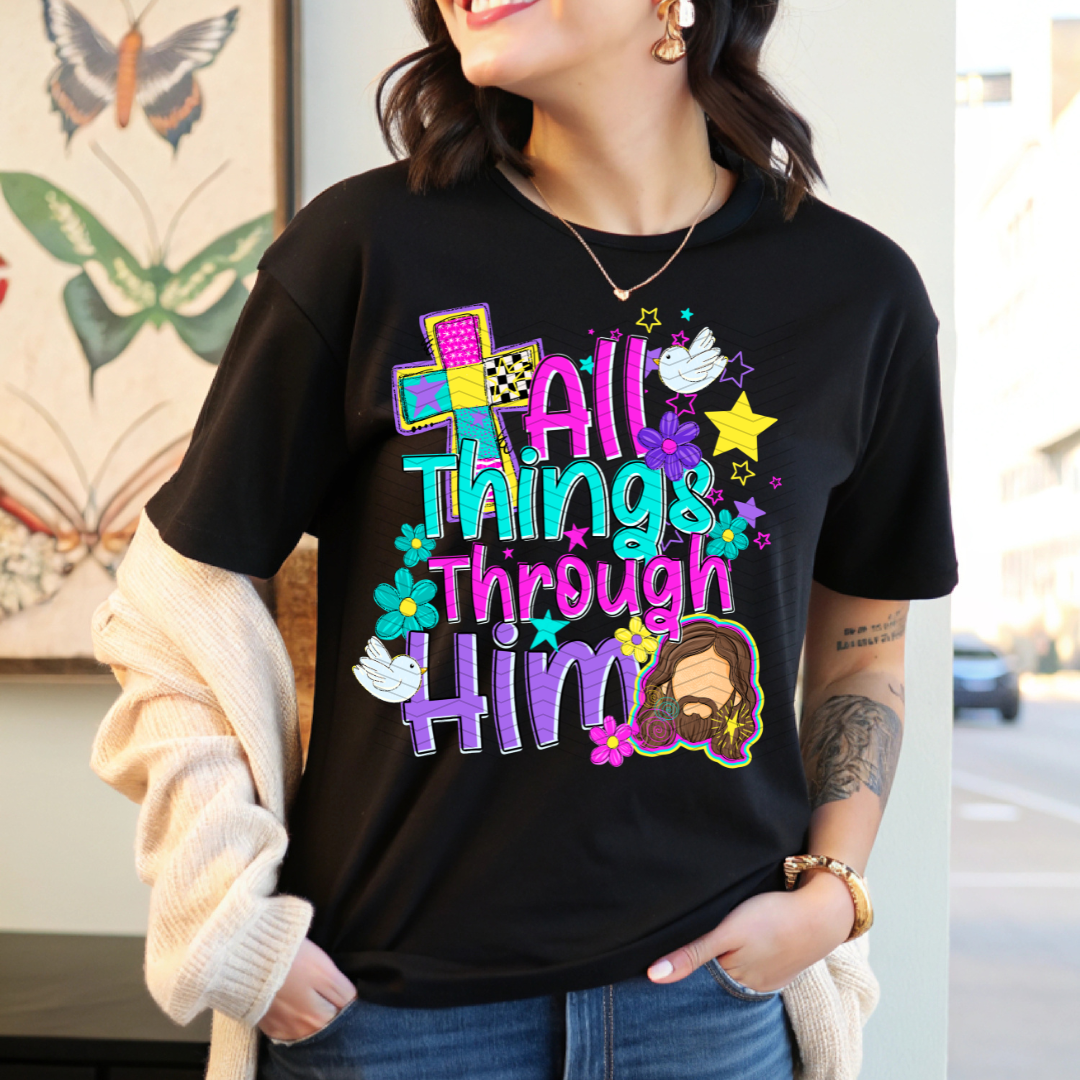 All Things Through Him DTF
