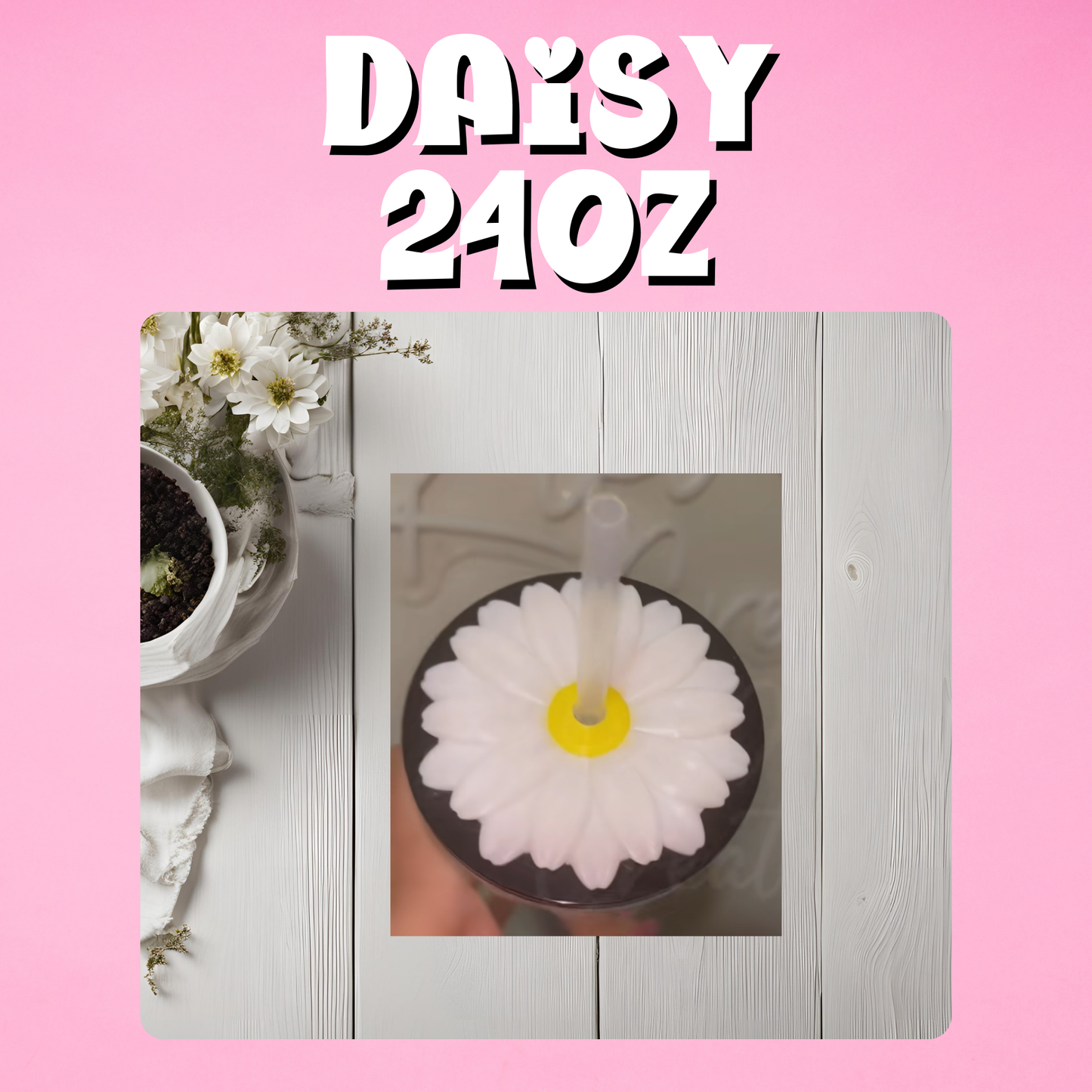 Daisy 3D Lid Topper (24oz)