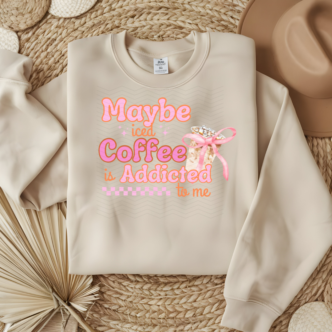 Maybe Iced Coffee Is Addicted To Me DTF