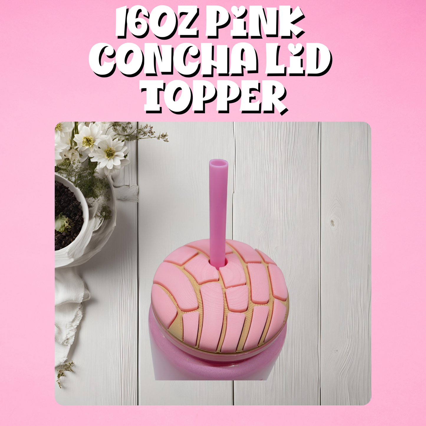 Pink Concha 16oz 3D Lid Topper