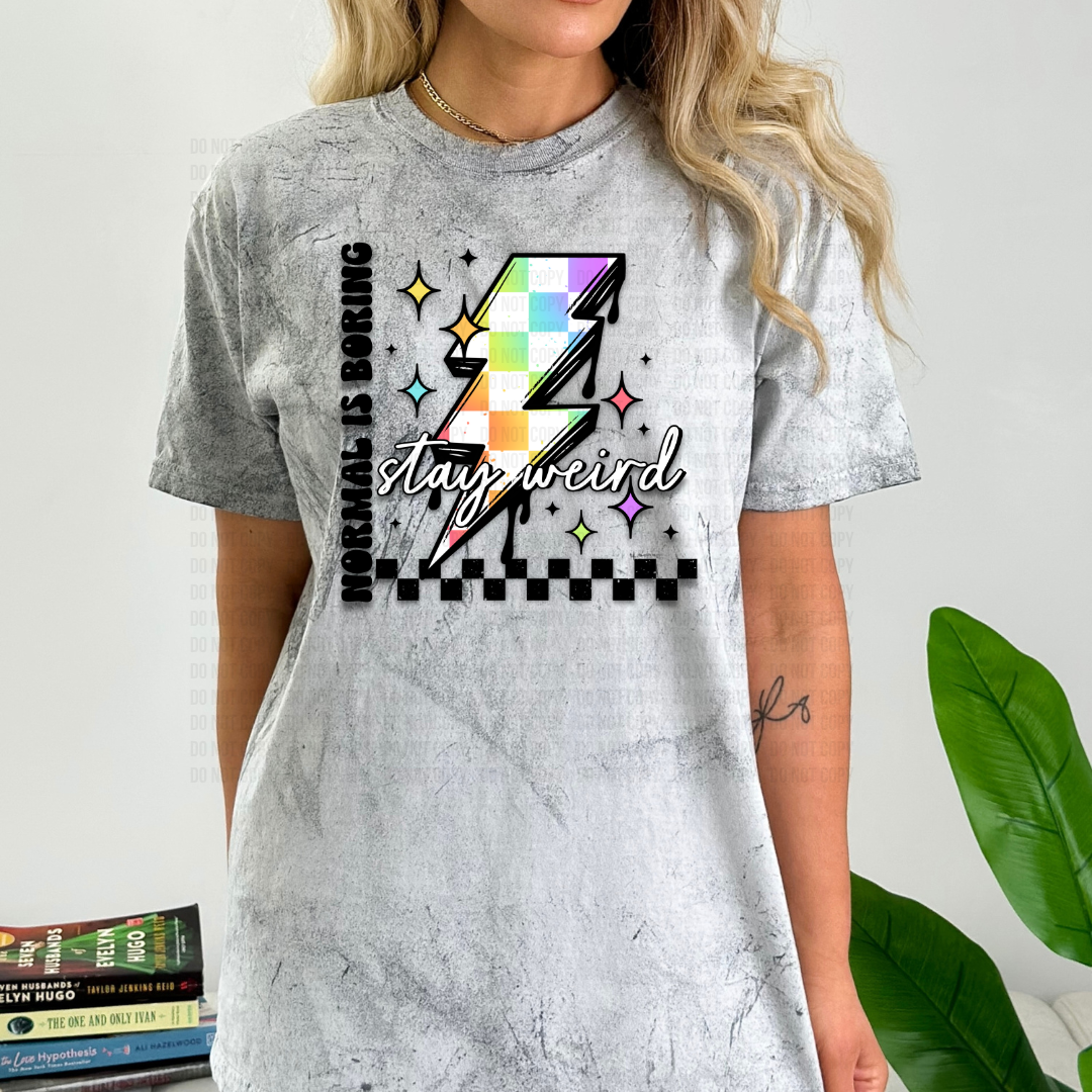 Normal Is Boring, Stay Weird DTF