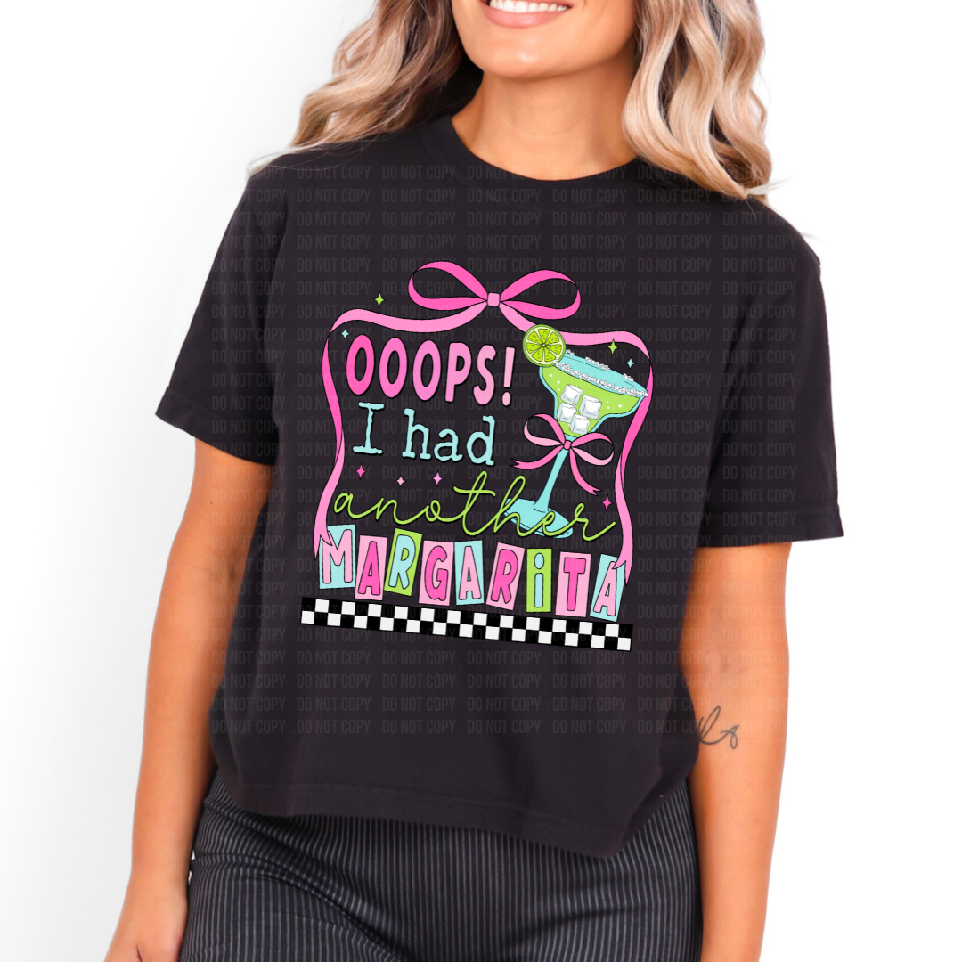 Oops I Had Another Marg DTF