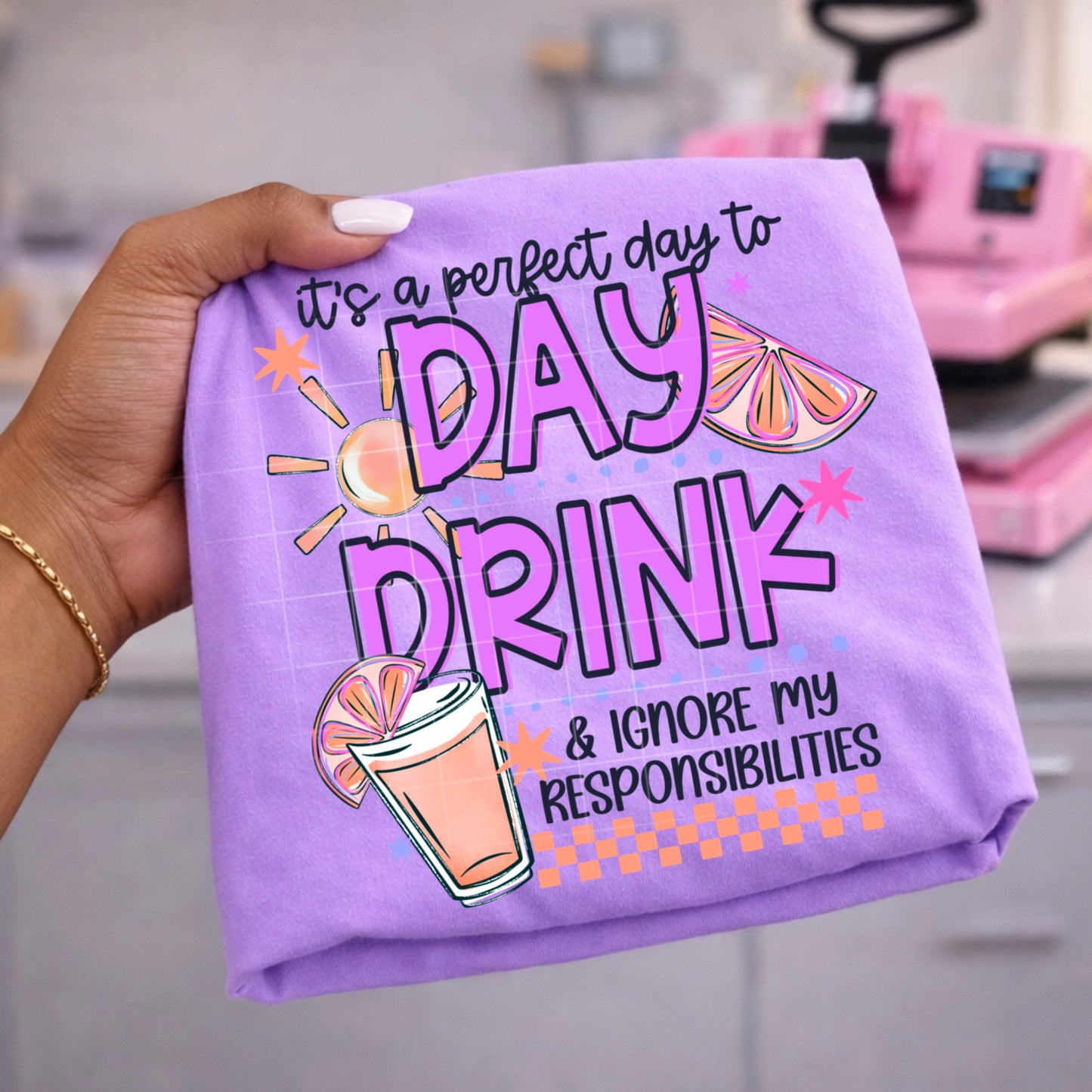 Perfect Day To Day Drink DTF