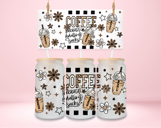 Coffee Because Adulting Sucks UVDTF Wrap