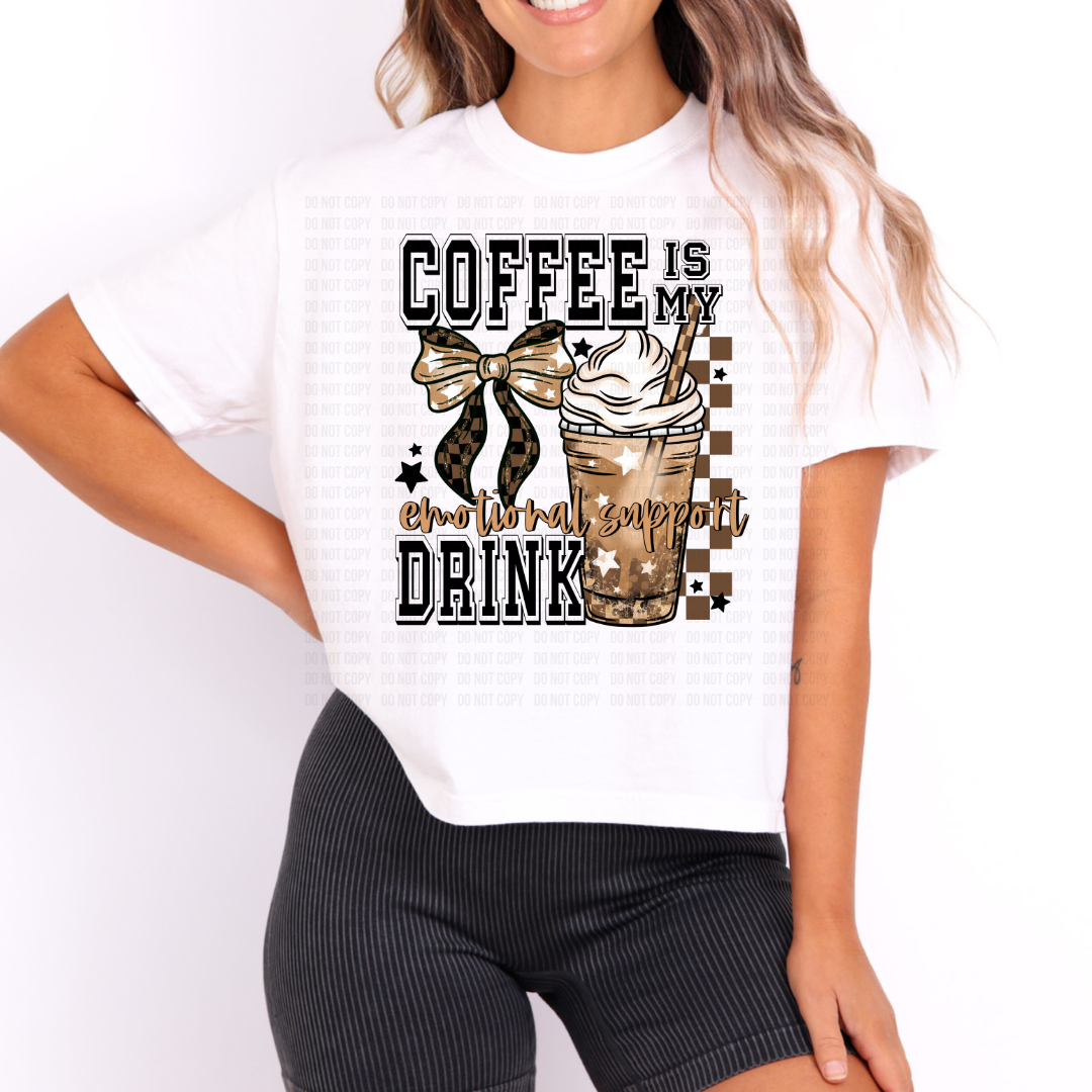 Coffee Is My Emotional Support Drink DTF
