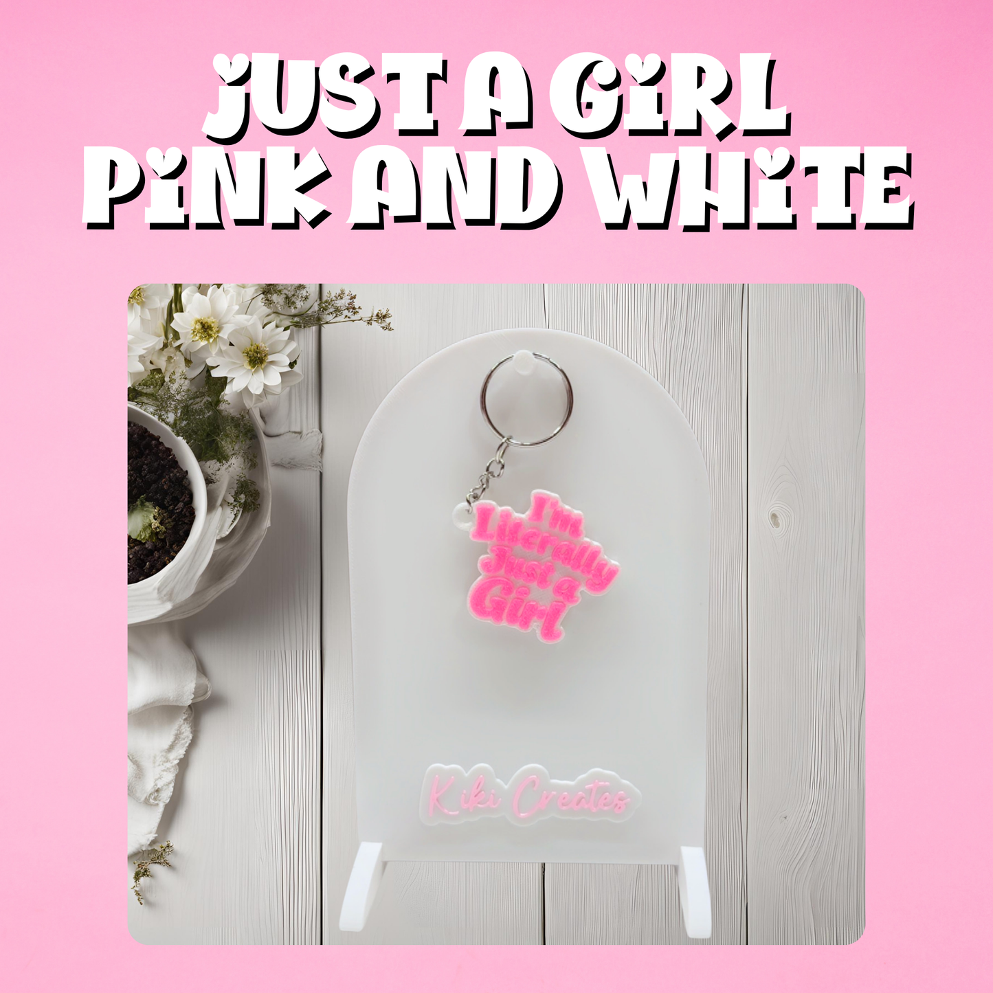 Just A Girl- Pink and White Keychain (Tab Opener)