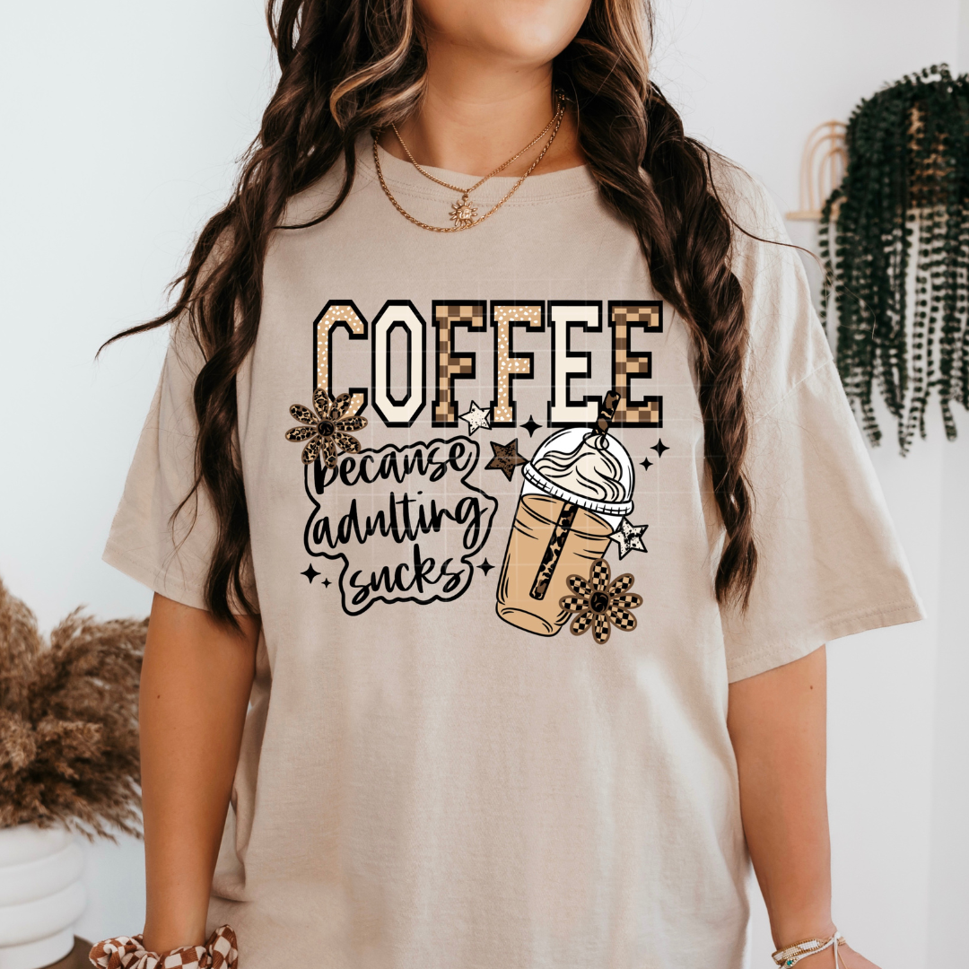 Coffee Because Adulting Sucks DTF
