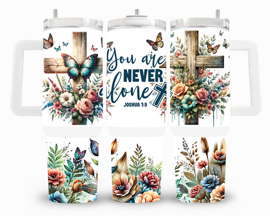 You Are Never Alone 40oz UVDTF Wrap