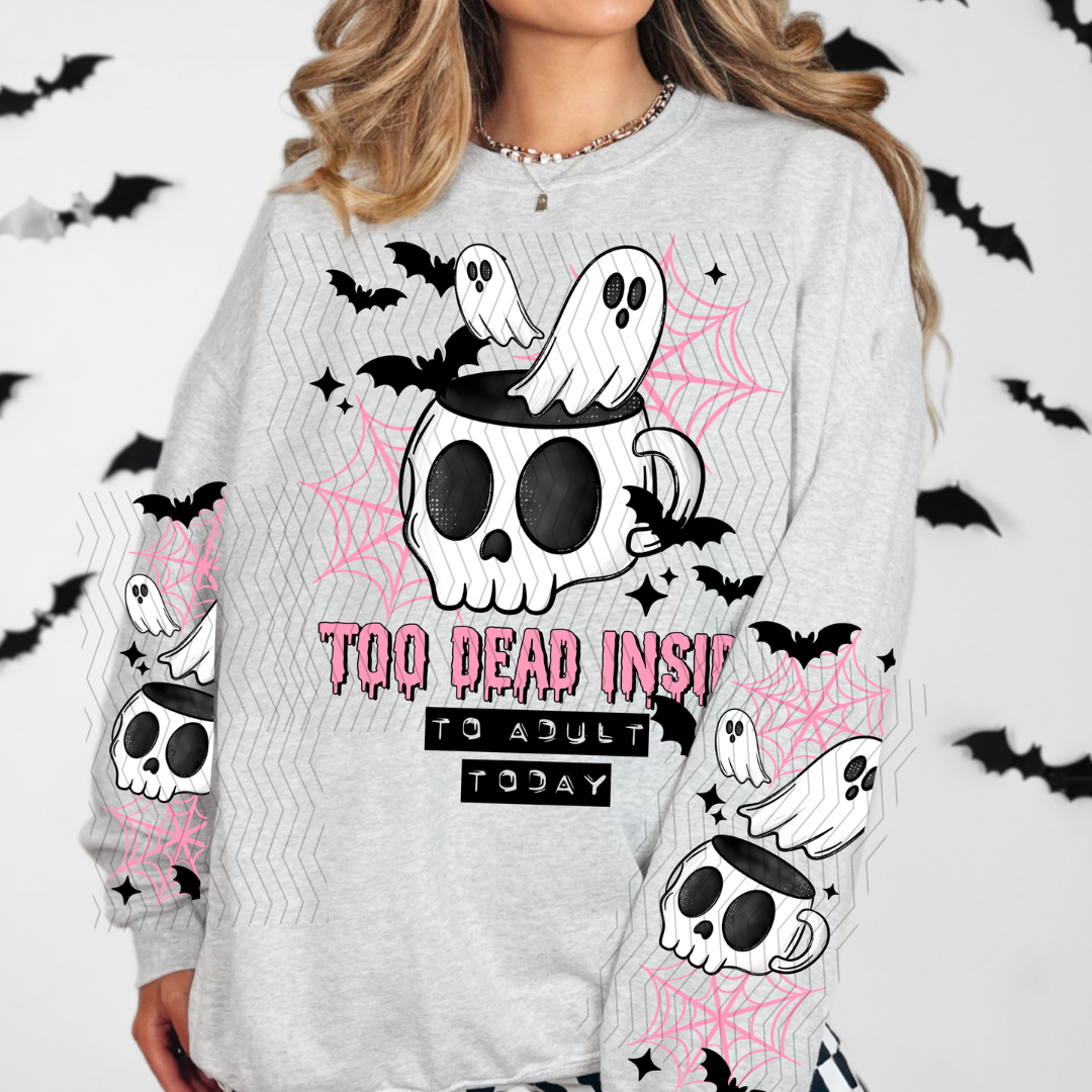 Too Dead Inside W/ Sleeves DTF