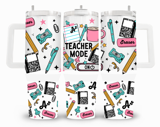 Teacher Mode On 40oz UVDTF Wrap