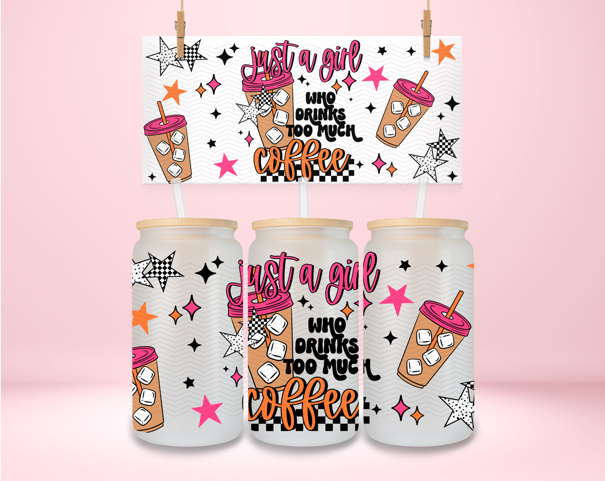 Just a Girl- Too Much Coffee UVDTF Wrap