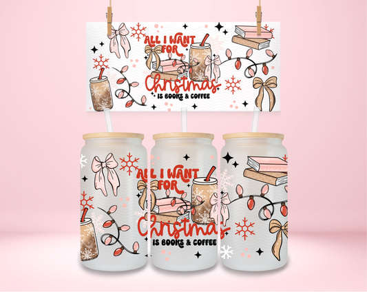 All I Want For Christmas is Coffee and Books Double Sided UVDTF Wrap