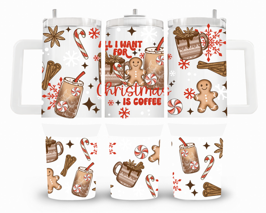 All I Want For Christmas Is Coffee 40oz UVDTF Wrap