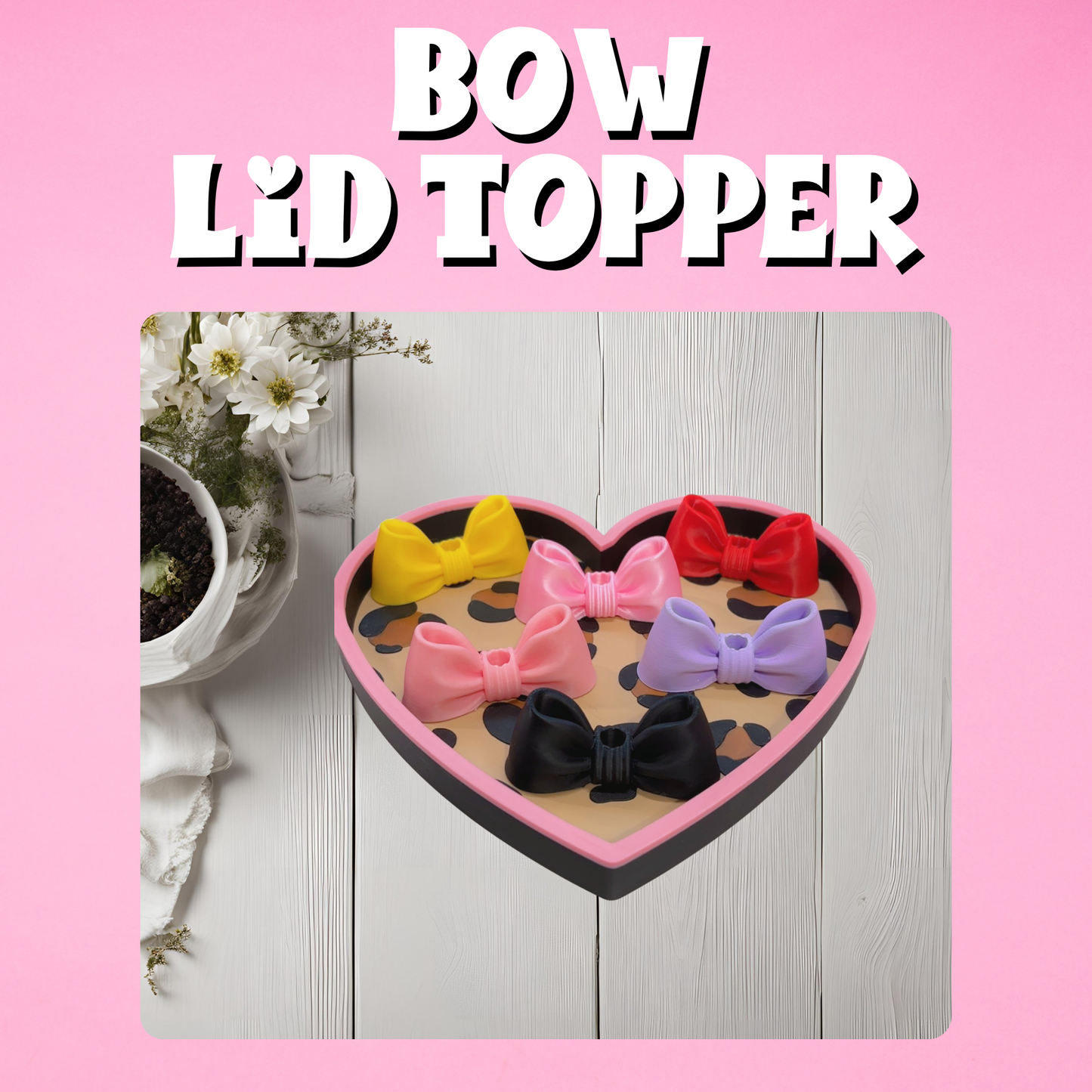 Bow 3D Lid Toppers (16oz)