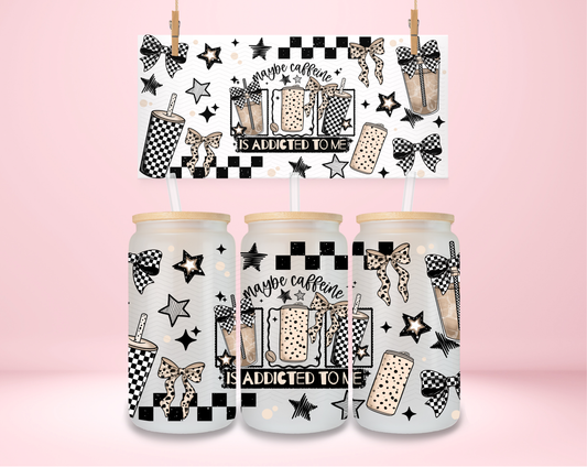 Caffeine Is Addicted To Me UVDTF Wrap