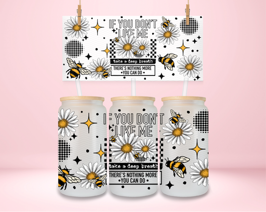 If You Don't Like Me UVDTF Wrap