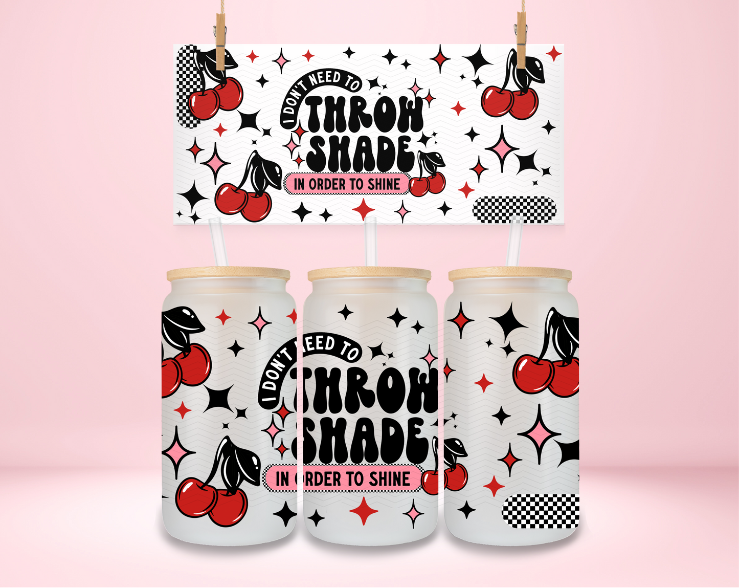 I Don't Need To Throw Shade UVDTF Wrap