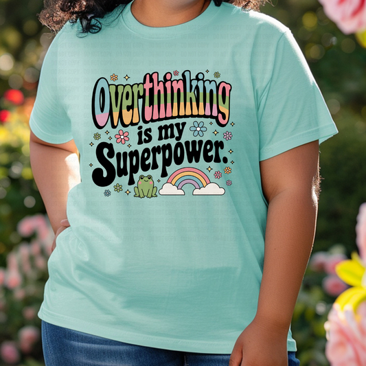 Overthinking is my Superpower DTF