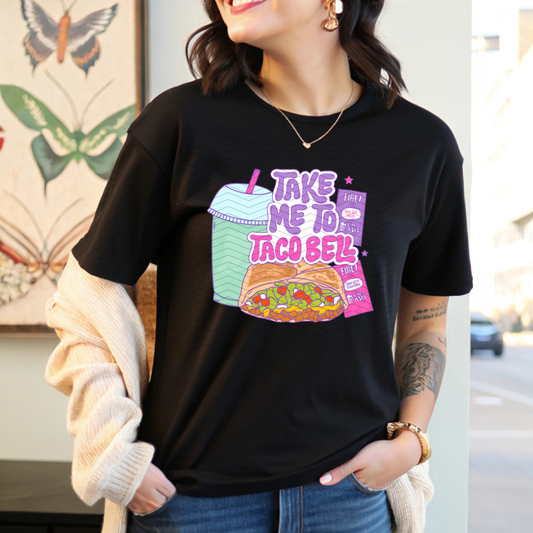 Take Me To Taco Bell DTF