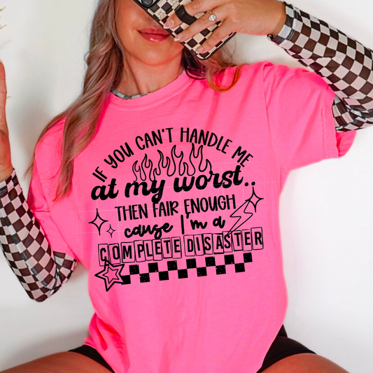 If You Can't Handle Me At My Worst DTF