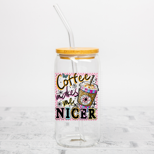 Coffee Makes Me Nicer UVDTF Decal