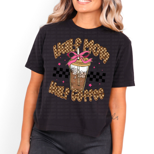 Half Mom Half Coffee DTF