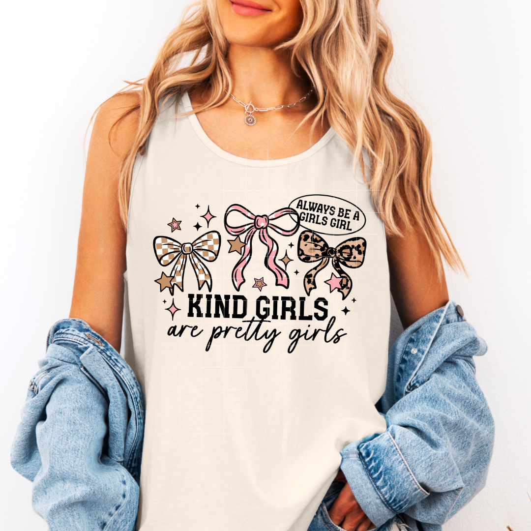 Kind Girls Are Pretty Girls DTF