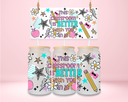 Classroom Better With You UVDTF Wrap