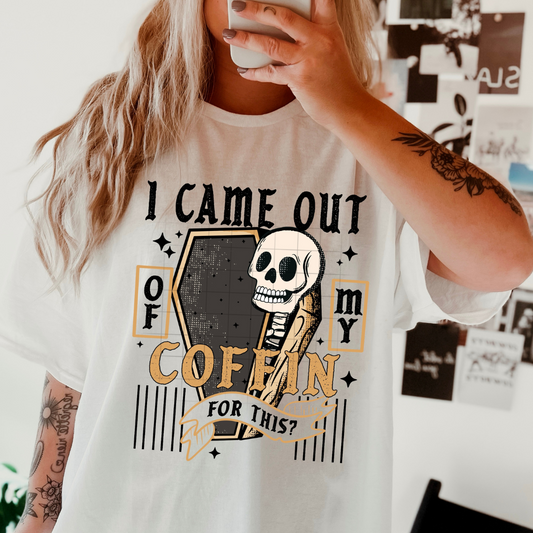 I Came Out Of My Coffin For This DTF