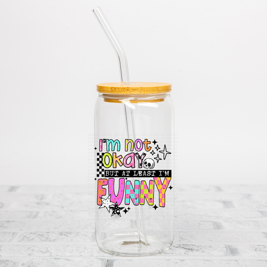 But At Least I am Funny UVDTF Decal