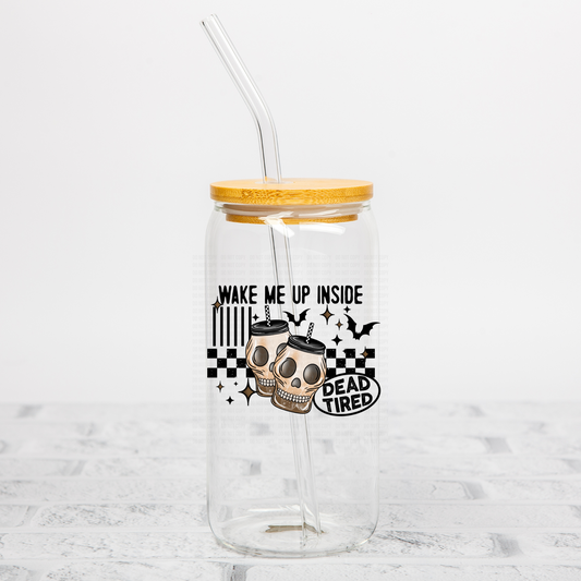 Wake Me Up Inside- Dead Tired UVDTF Decal