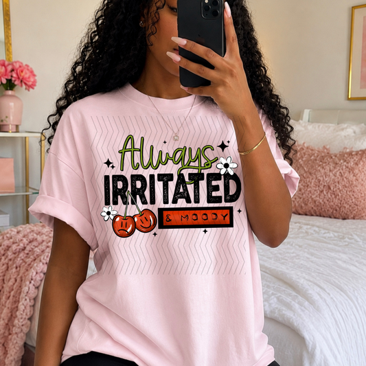 Always Irritated & Moody Cherries DTF
