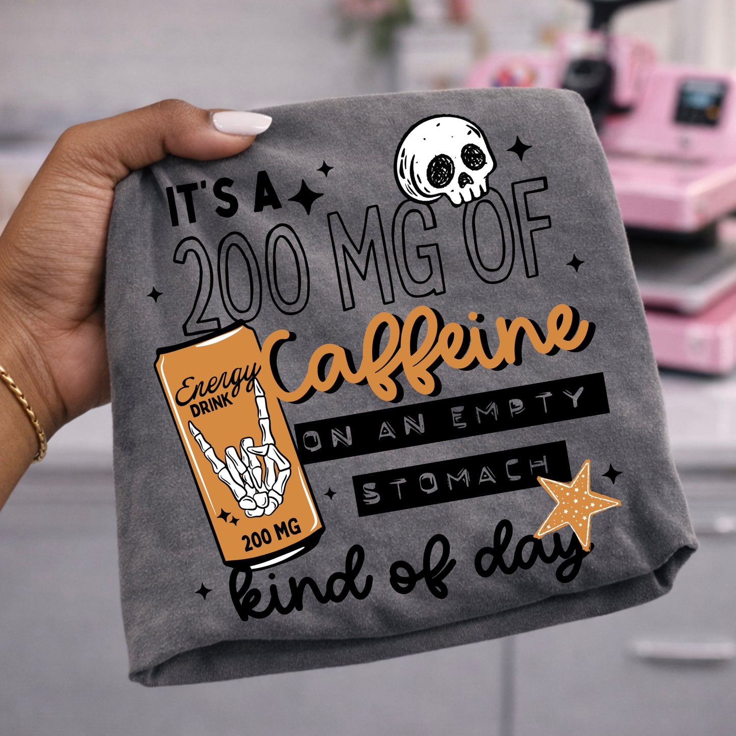 200 MG of Caffeine Kind Of Day DTF