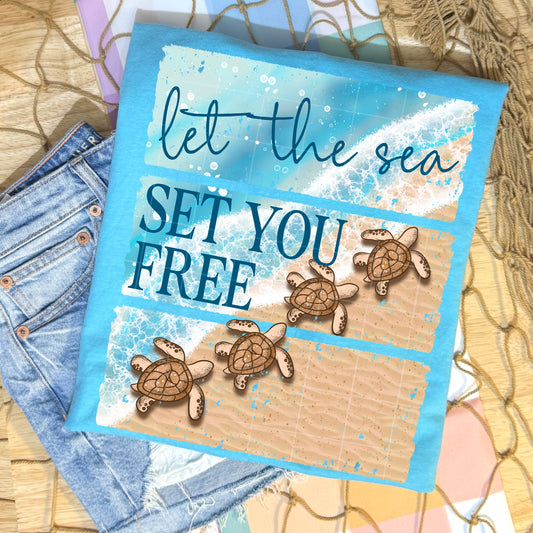 Let The Sea Set You Free DTF