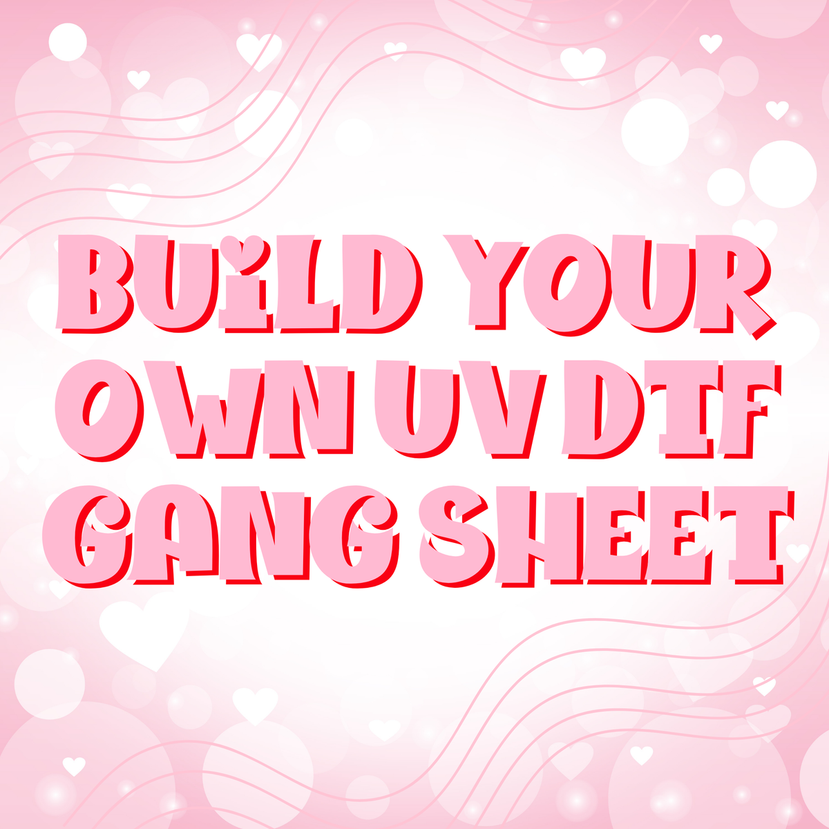 Build Your Own UV DTF Gang Sheet