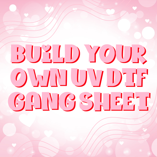 Build Your Own UV DTF Gang Sheet